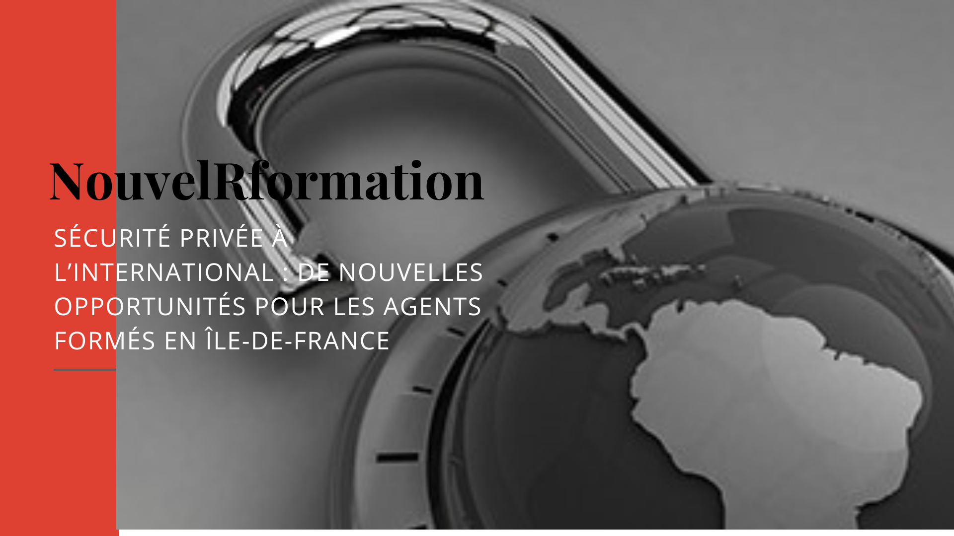 Sécurité privée à l’international : de nouvelles opportunités pour les agents formés en Île-de-France